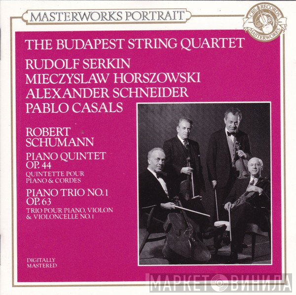 Budapest String Quartet, Robert Schumann, Rudolf Serkin, Alexander Schneider, Pablo Casals, Mieczyslaw Horszowski - Piano Quintet Op. 44, Piano Trio No. 1 Op. 63
