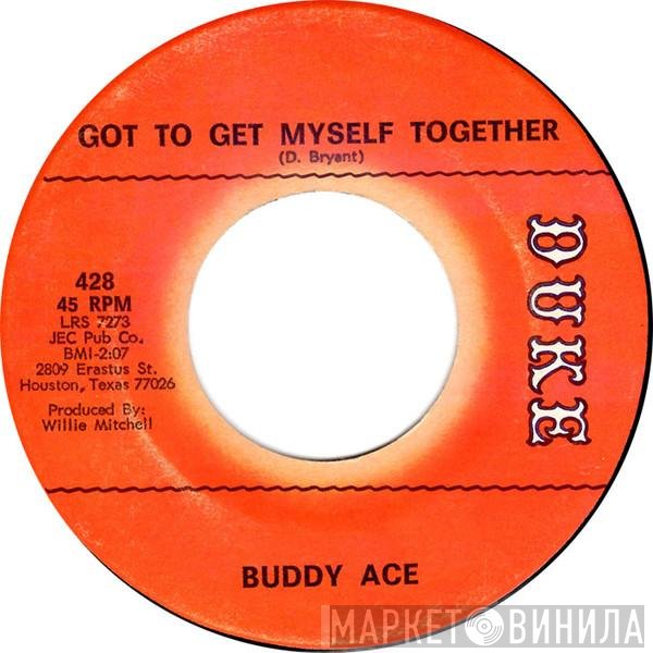 Buddy Ace - Got To Get Myself Together