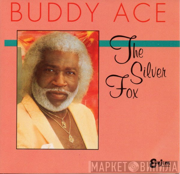 Buddy Ace - The Silver Fox