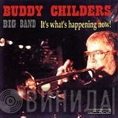 Buddy Childers Big Band - It's Whats Happening Now!