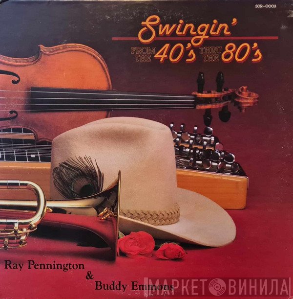 Buddy Emmons, Ray Pennington - Swingin' From The 40's Thru The 80's