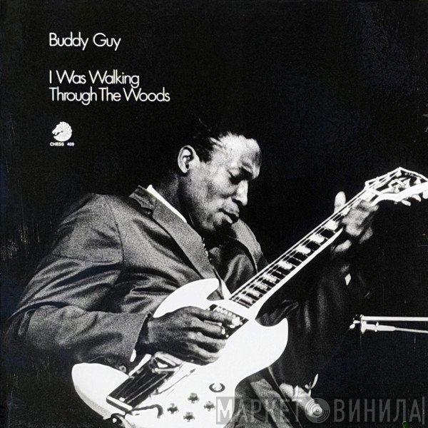 Buddy Guy - I Was Walking Through The Woods