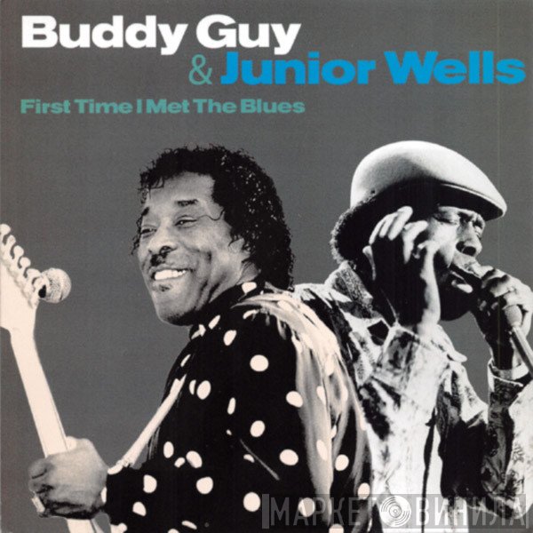 Buddy Guy, Junior Wells - First Time I Met The Blues