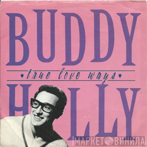 Buddy Holly  - True Love Ways / Raining In My Heart