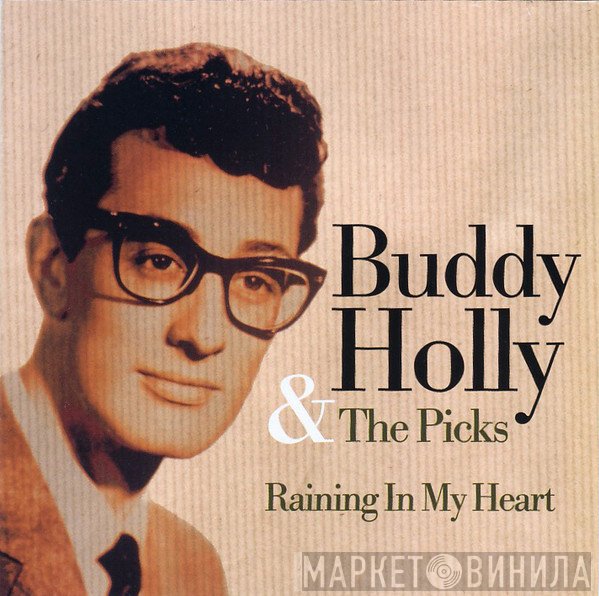 Buddy Holly, The Picks - Raining In My Heart