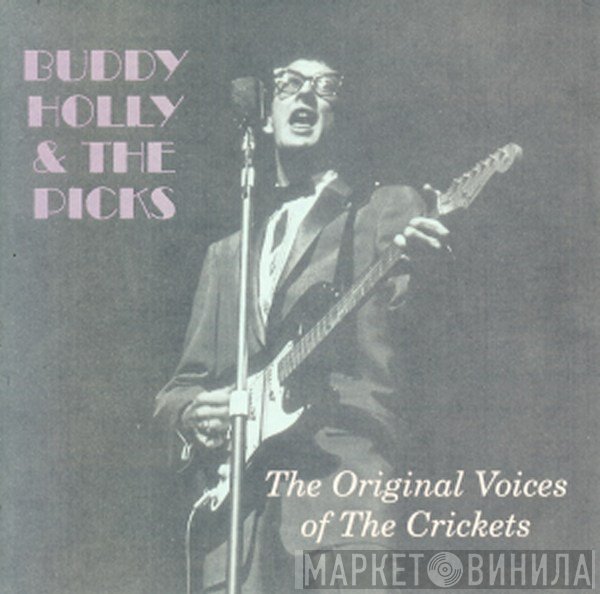 Buddy Holly, The Picks - The Original Voices Of The Crickets
