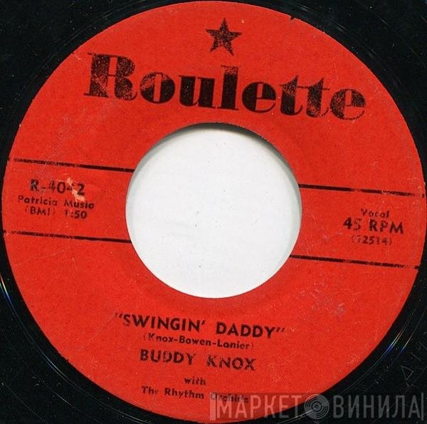 Buddy Knox With The Rhythm Orchids  - Swingin' Daddy