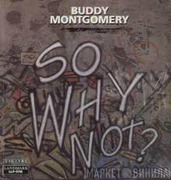 Buddy Montgomery  - So Why Not?