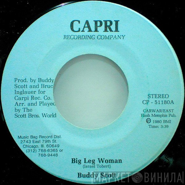 Buddy Scott  - Big Leg Woman / Don't Make Me Pay For Your Mistake