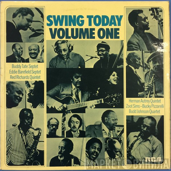 Buddy Tate Septet, Eddie Barefield Septet, Red Richards Quintet, Herman Autrey Quintet, Zoot Sims, Bucky Pizzarelli, Budd Johnson Quartet - Swing Today Volume One