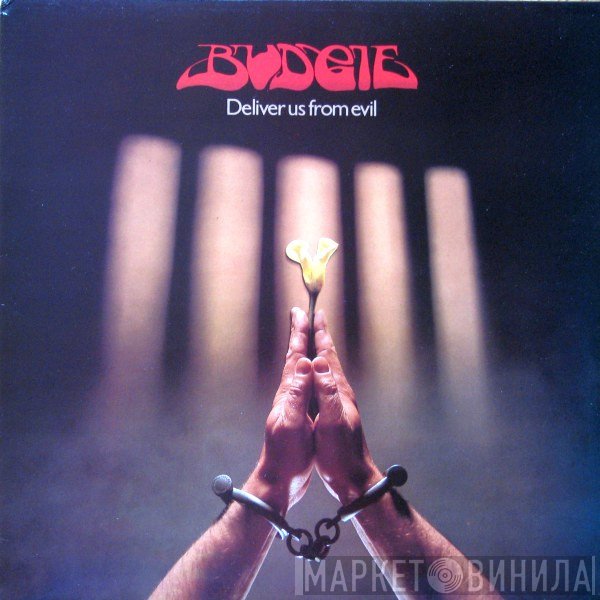 Budgie  - Deliver Us From Evil