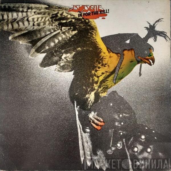 Budgie  - In For The Kill!