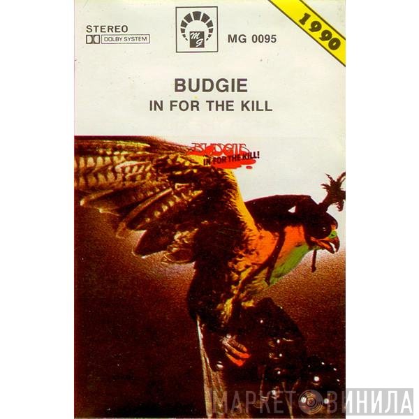 Budgie  - In For The Kill