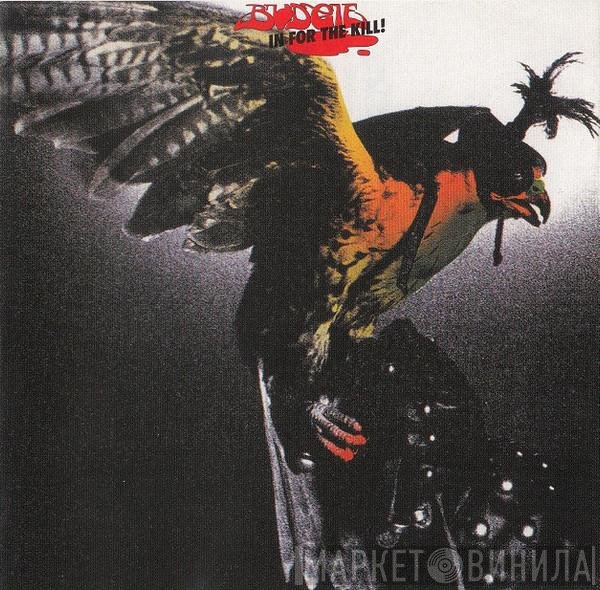 Budgie  - In For The Kill