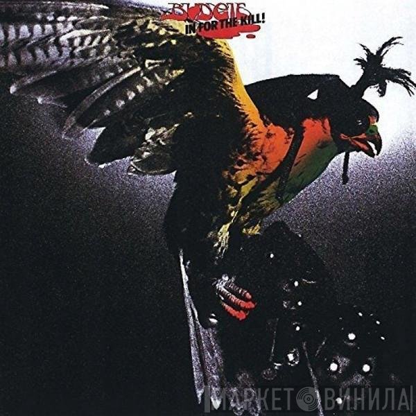 Budgie  - In For The Kill