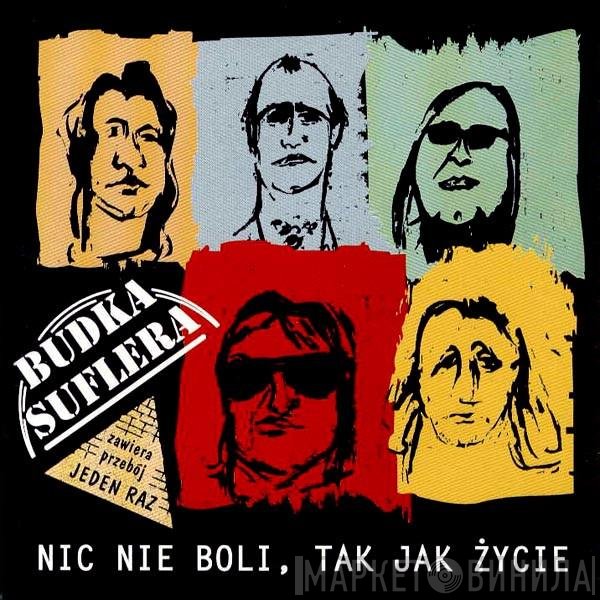 Budka Suflera - Nic Nie Boli, Tak Jak Życie