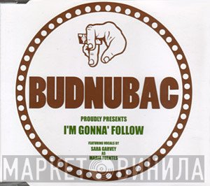 Budnubac - I'm Gonna Follow