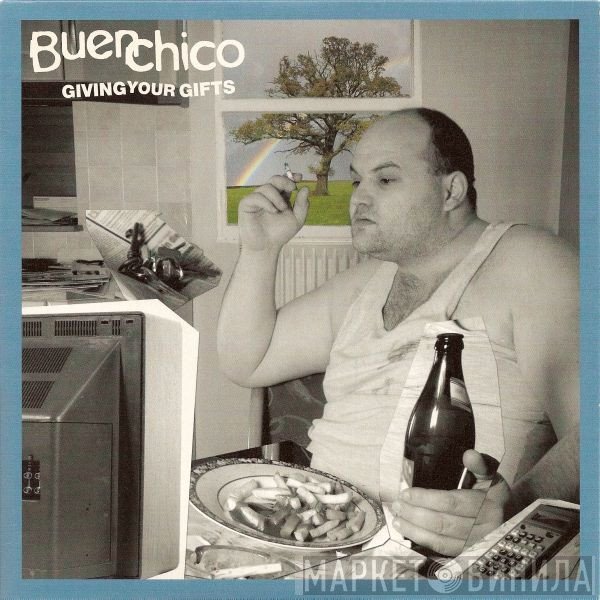 Buen Chico - Giving Your Gifts