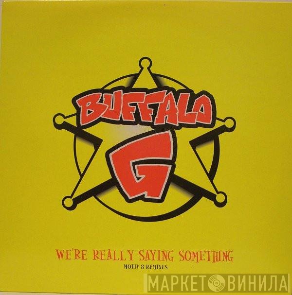 Buffalo G - We're Really Saying Something