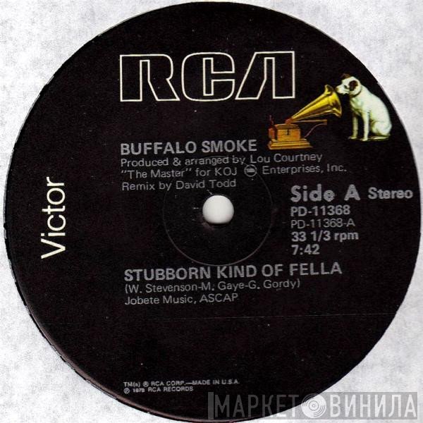 Buffalo Smoke - Stubborn Kind Of Fella