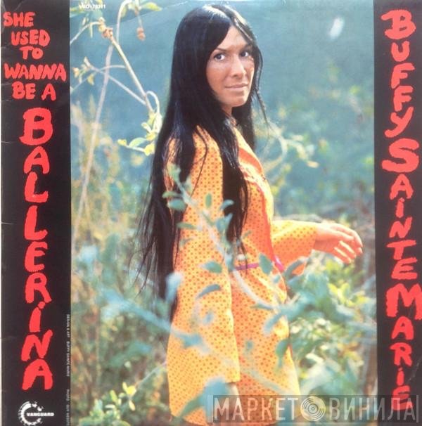 Buffy Sainte-Marie - She Used To Wanna Be A Ballerina