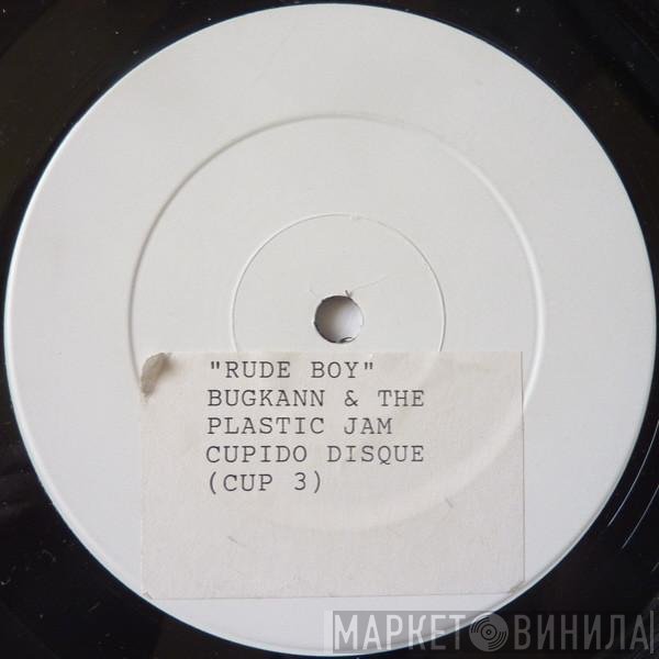 Bug Kann & The Plastic Jam - Rude Boy