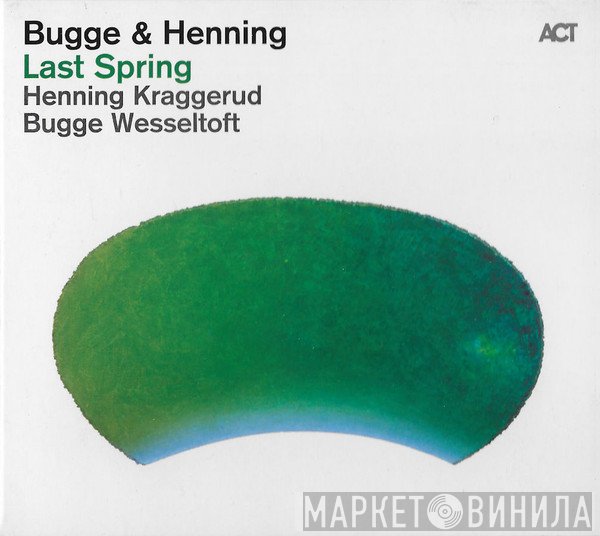 Bugge Wesseltoft & Henning Kraggerud  - Last Spring