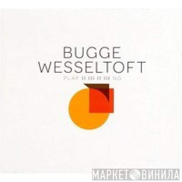 Bugge Wesseltoft  - Playing