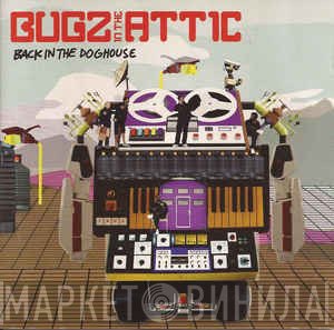Bugz In The Attic  - Back In The Doghouse