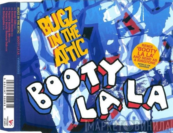 Bugz In The Attic - Booty La La
