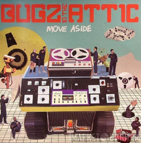 Bugz In The Attic - Move Aside