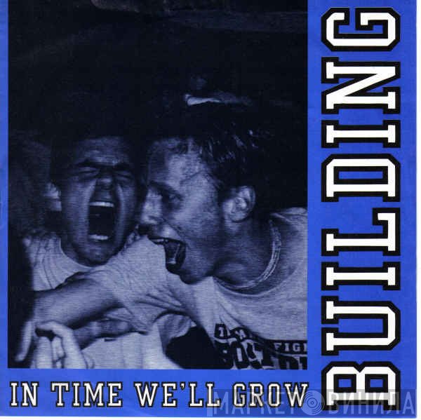 Building  - In Time We'll Grow