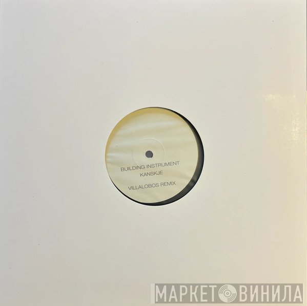 Building Instrument - Kanskje (Villalobos Mixes)