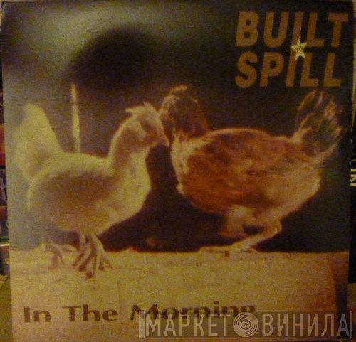 Built To Spill  - In The Morning