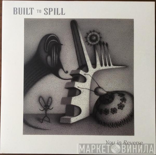 Built To Spill  - You In Reverse