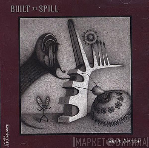 Built To Spill  - You In Reverse