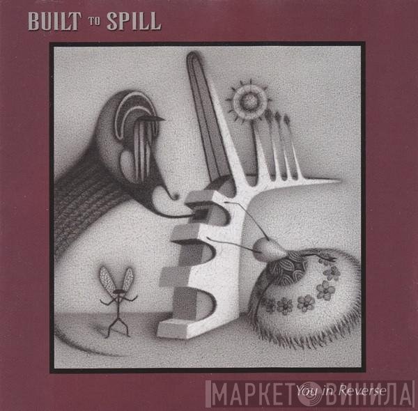 Built To Spill  - You In Reverse