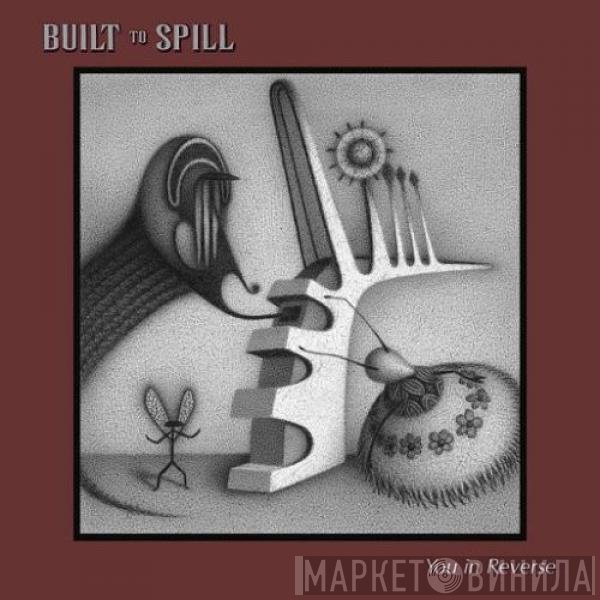 Built To Spill  - You In Reverse