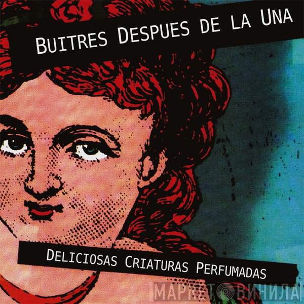Buitres Después De La Una - Deliciosas Criaturas Perfumadas