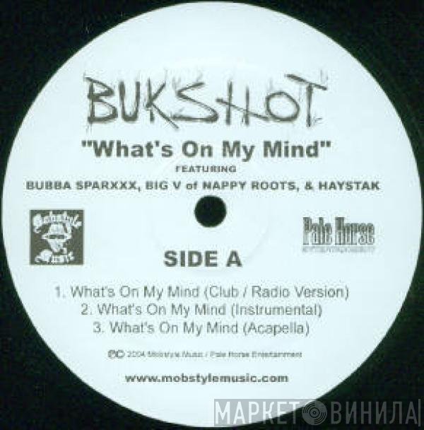 Bukshot - What's On My Mind