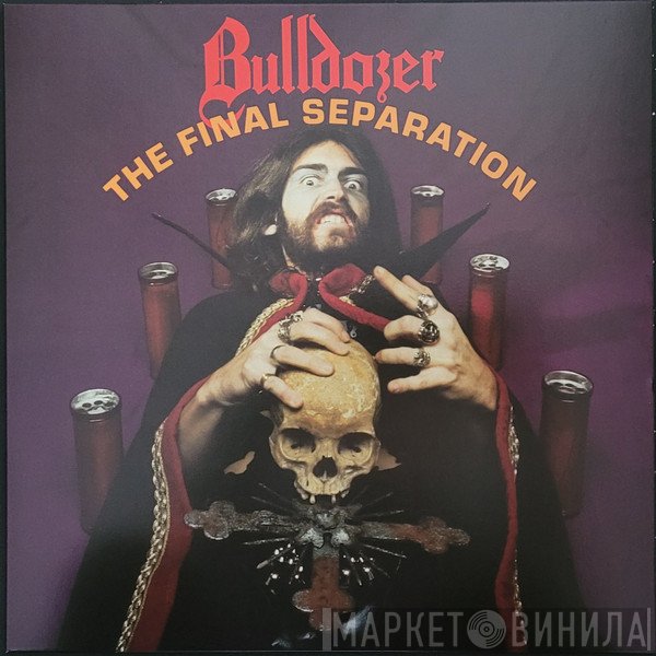 Bulldozer  - The Final Separation