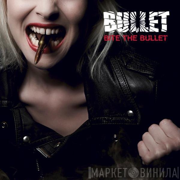 Bullet  - Bite The Bullet