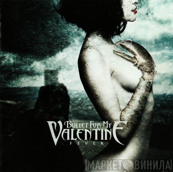 Bullet For My Valentine  - Fever