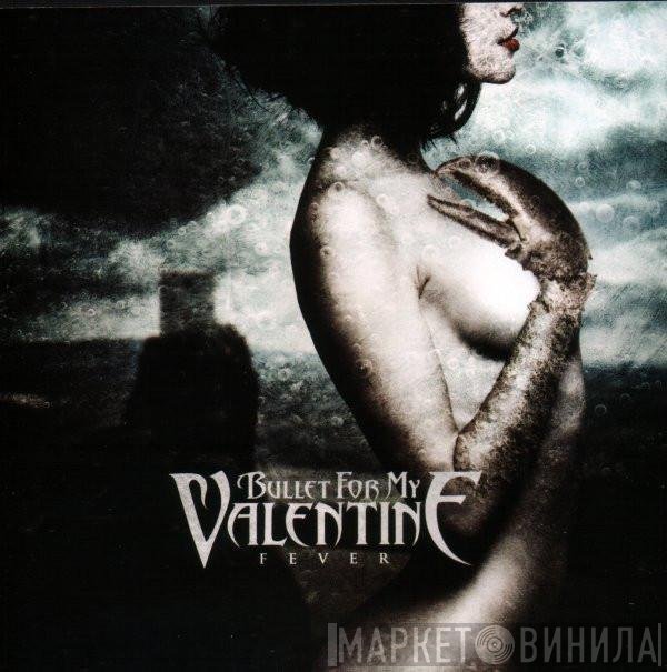 Bullet For My Valentine  - Fever
