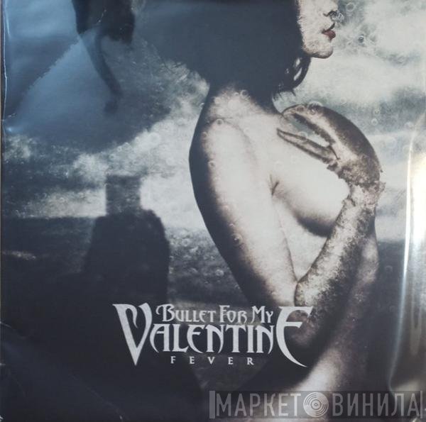 Bullet For My Valentine  - Fever