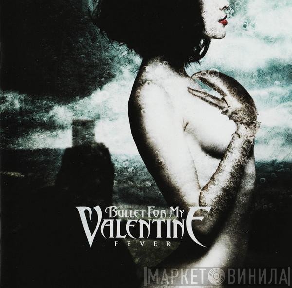 Bullet For My Valentine  - Fever