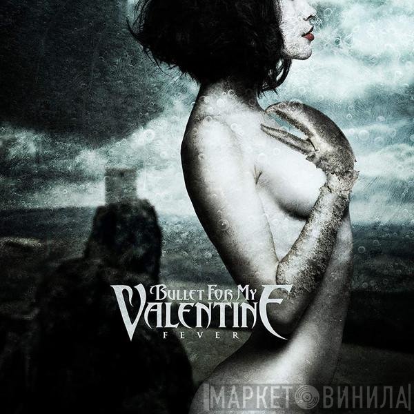 Bullet For My Valentine  - Fever