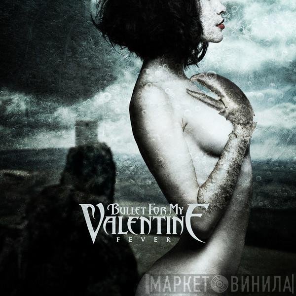 Bullet For My Valentine  - Fever