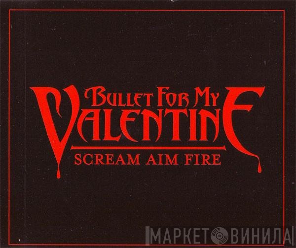 Bullet For My Valentine - Scream Aim Fire