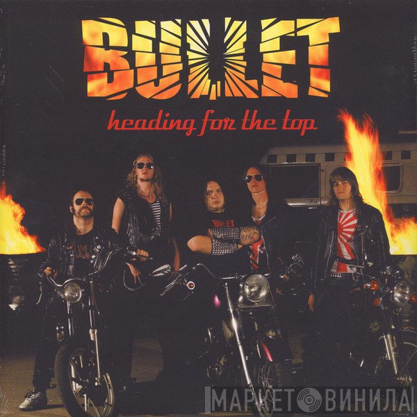 Bullet  - Heading For The Top